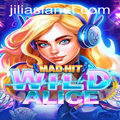 MadHitWildAlice: A Wild Adventure in Gaming by Jili Asia
